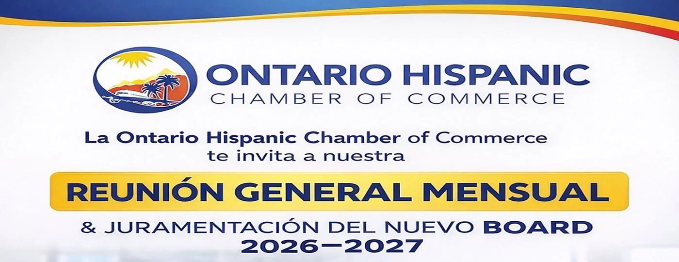 Ontario Hispanic Chamber of Commerce – Reunión General Mensual